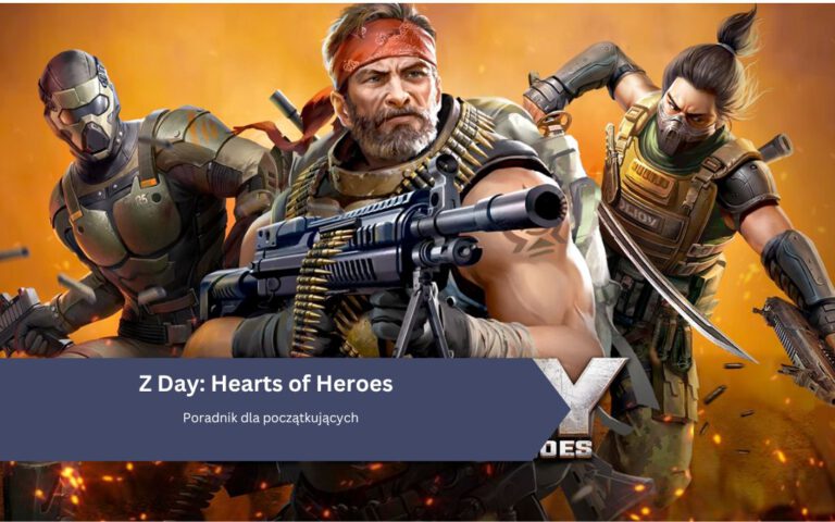 Z Day: Hearts of Heroes – Poradnik dla początkujących