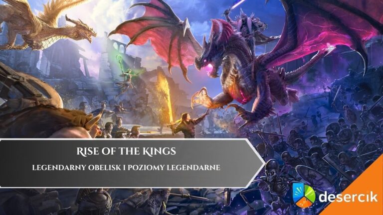 Rise of the Kings &ndash; Legendarny Obelisk i poziomy legendarne