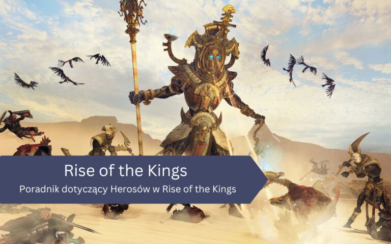 Poradnik dotyczący Herosów w Rise of the Kings