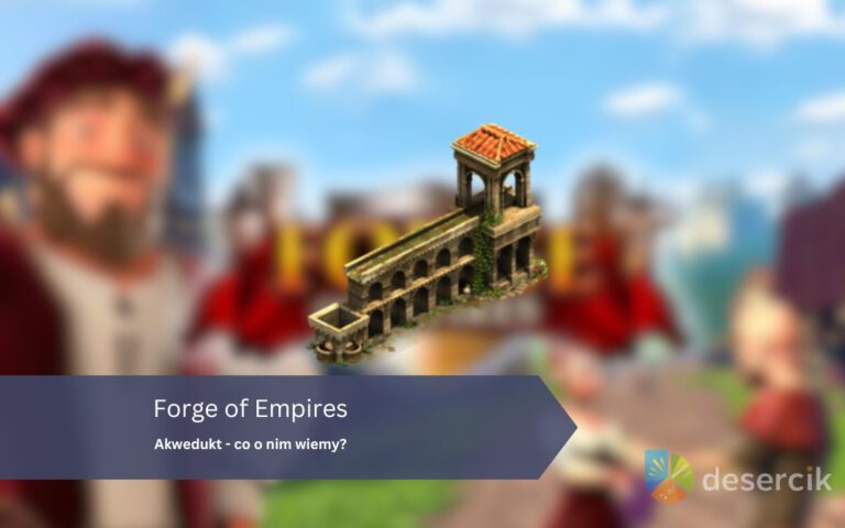 Forge of Empires: Akwedukt – co o nim wiemy?