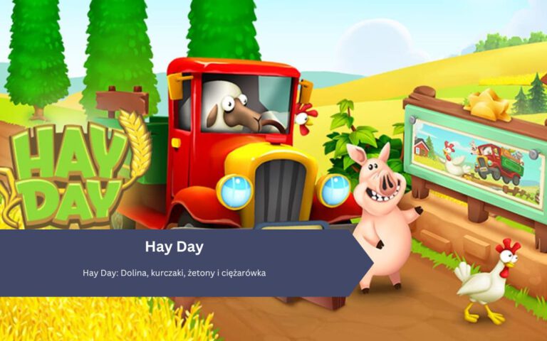 Hay Day: Dolina, kurczaki, żetony i ciężarówka