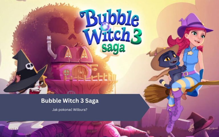 Bubble Witch 3 Saga: Jak pokonać Wilbura?