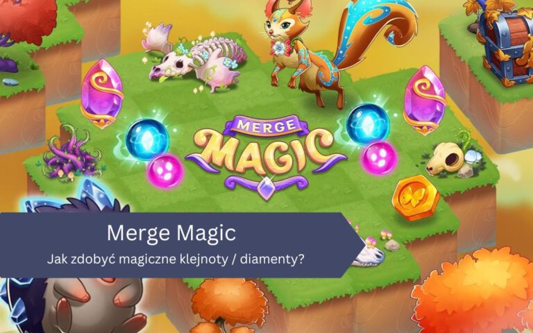 Jak zdobyć magiczne klejnoty / diamenty w Merge Magic?