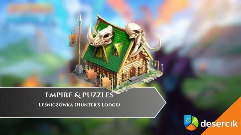 Empires & Puzzles &ndash; Leśnicz&oacute;wka (Hunter&rsquo;s Lodge): kuźnia 5-gwiazdkowych przedmiot&oacute;w