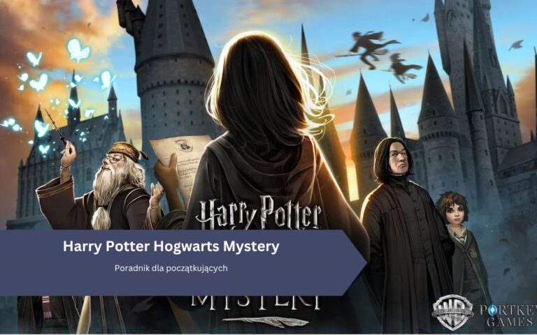 Harry Potter: Hogwarts Mystery – Poradnik dla początkujących