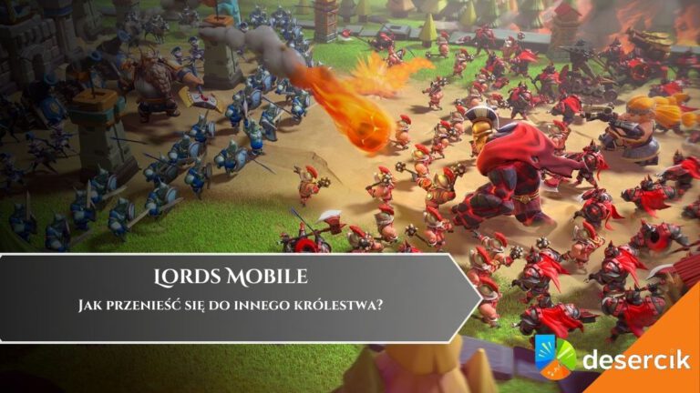 Lords Mobile: Jak przenieść się do innego królestwa?