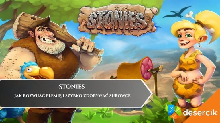 Stonies &ndash; jak rozwijać plemię i szybko zdobywać surowce