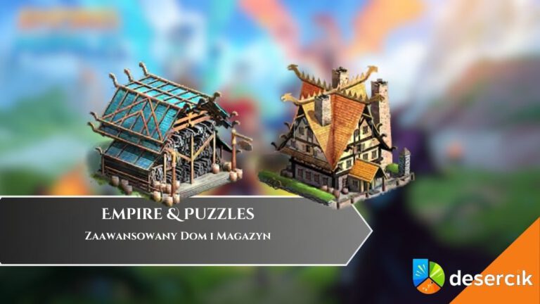 Empires & Puzzles – Zaawansowany Dom i Magazyn