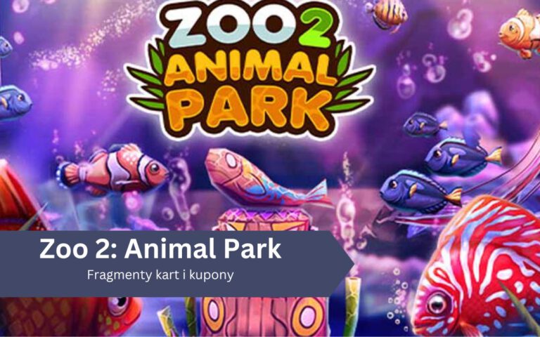 Fragmenty kart i kupony w Zoo 2: Animal Park