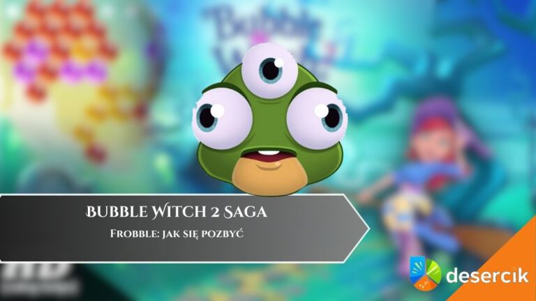 Bubble Witch 2 Saga &ndash; Frobble: jak się pozbyć