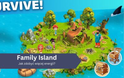 Jak zdobyć więcej energii Family Island?