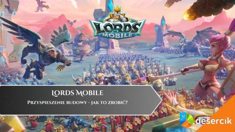 Lords Mobile: Przyspieszenie budowy &ndash; jak to zrobić?