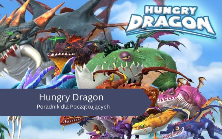 Hungry Dragon: Poradnik dla nowych graczy