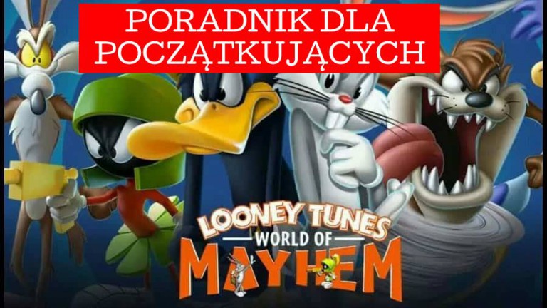 Looney Tunes World of Mayhem: Poradnik dla początkujących