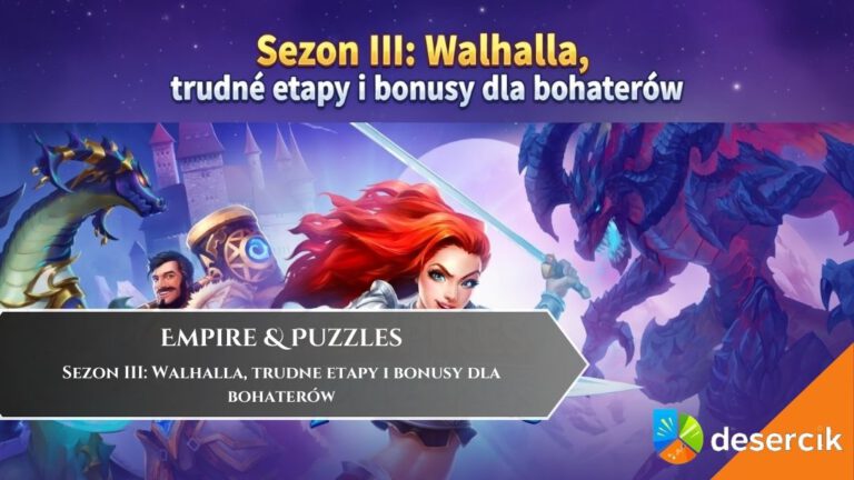 Empires and Puzzles &ndash; Sezon III: Walhalla, trudne etapy i bonusy dla bohater&oacute;w