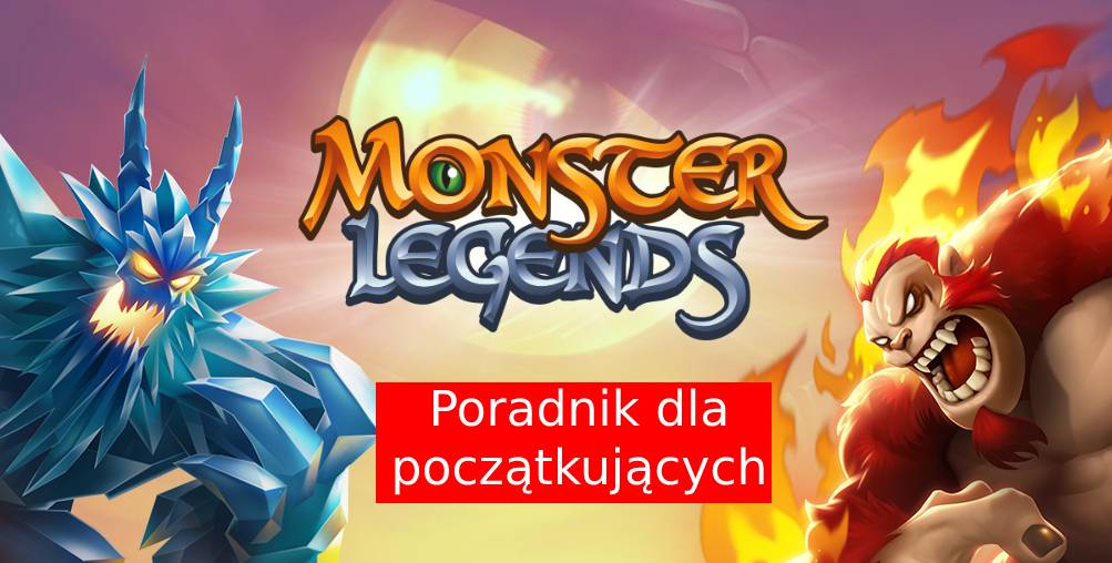 Monster Legends: Poradnik dla początkujących