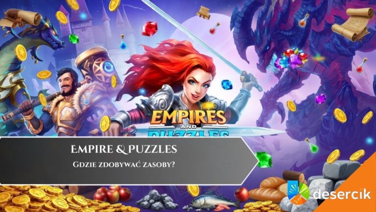 Empires and Puzzles – Gdzie zdobywać zasoby?