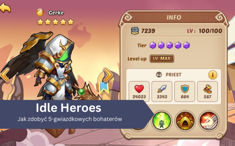 Jak zdobyć 5-gwiazdkowych bohaterów w Idle Heroes?