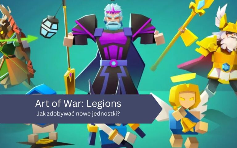 Jak zdobywać nowe jednostki w Art of War: Legions?