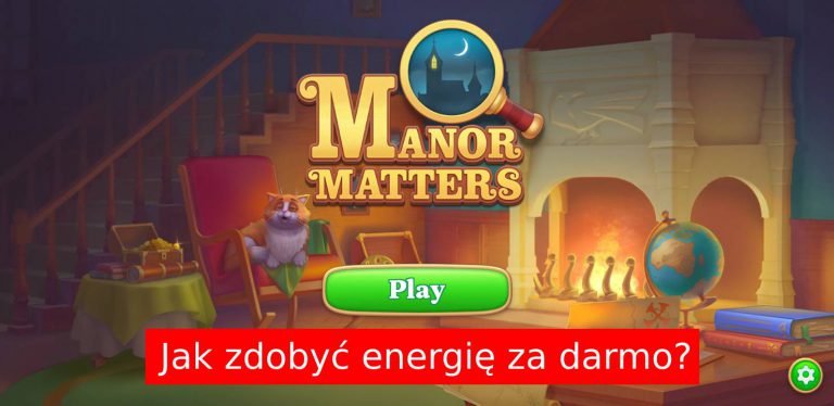 Manor Matters: Jak zdobyć za darmo energię?