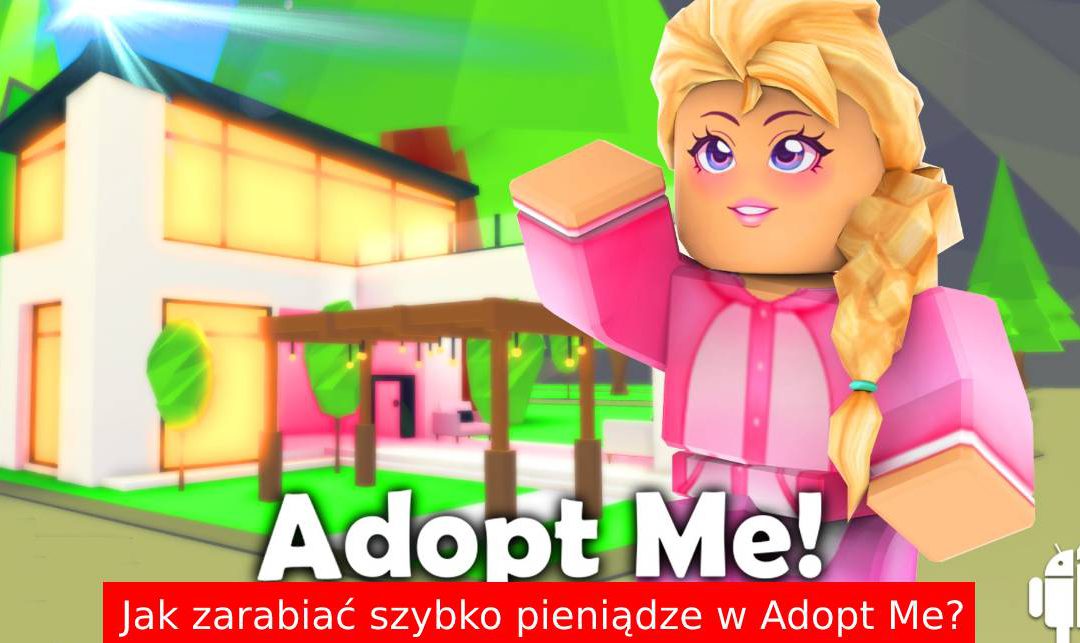 Jak SZYBKO zarobić pieniądze w Adopt me? (Roblox)