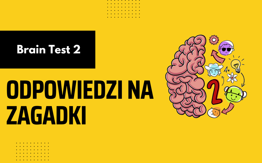 Brain Test 2: Historie – Rozwiązania i odpowiedzi do zagadek