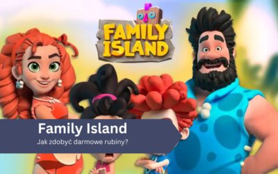 Jak zdobyć darmowe rubiny w Family Island?