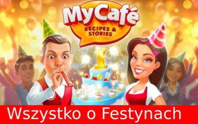 My Café (Moja Kawiarnia): Co musisz wiedzieć o festynach?