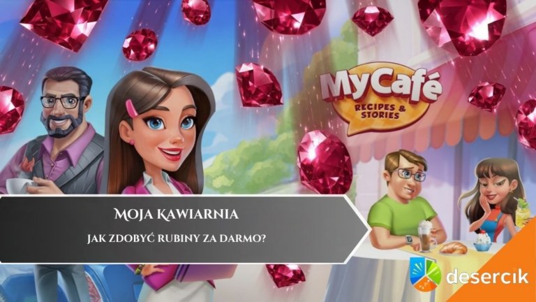 My Café (Moja Kawiarnia): Jak zdobyć rubiny za darmo?