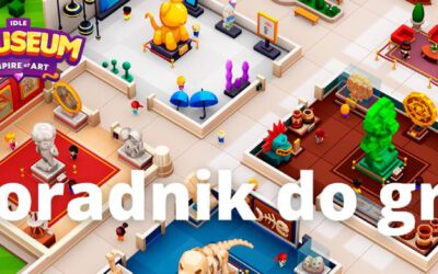 Idle Museum Tycoon: Poradnik do gry