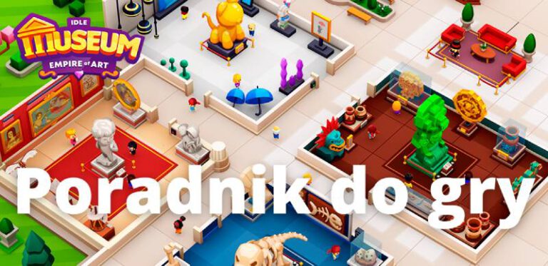 Idle Museum Tycoon: Poradnik do gry