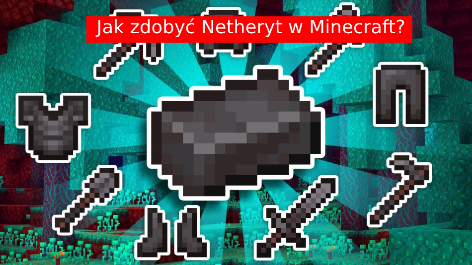 Jak zdobyć Netheryt w Minecraft?