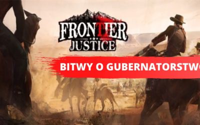 Frontier Justice: Bitwy o Gubernatorstwo i Gmach Główny