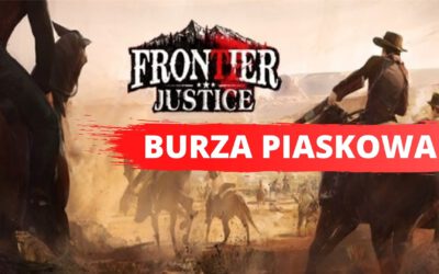 Burza Piaskowa w grze Frontier Justice