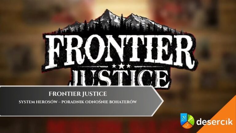 Frontier Justice: System Herosów – Poradnik odnośnie bohaterów