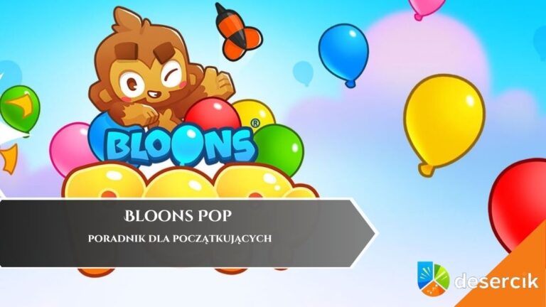 Bloons Pop &ndash; poradnik dla początkujących