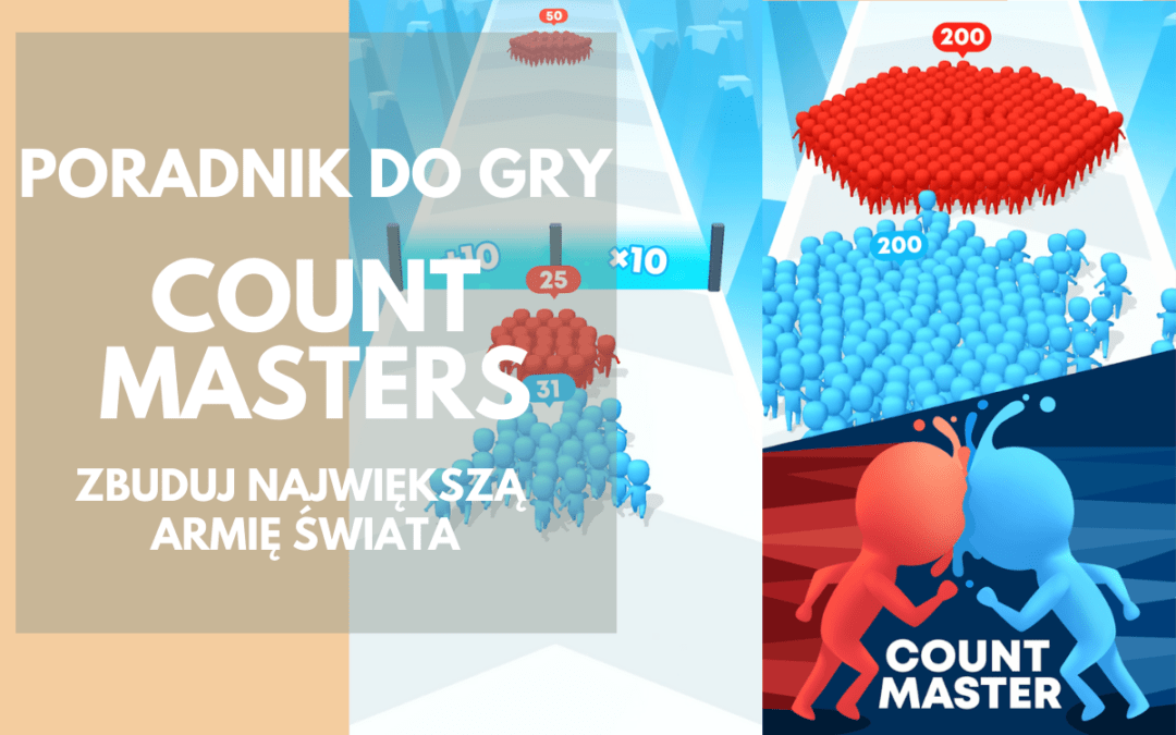 Count Masters: Crowd Run 3D – Zbuduj potężną armię z naszym poradnikiem