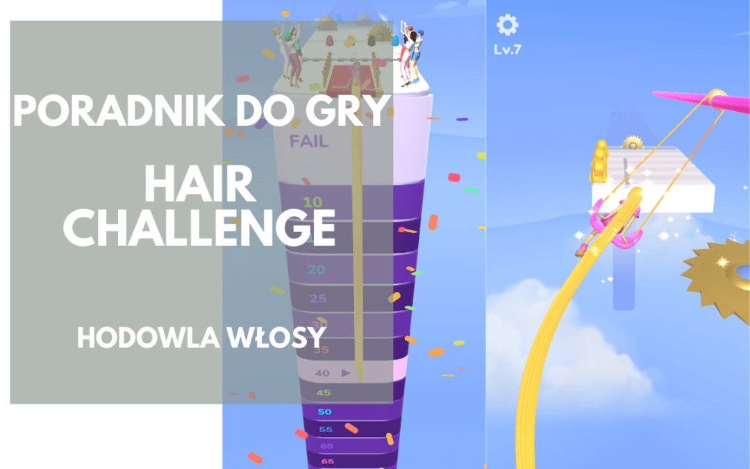 Hair Challenge: Jak mieć najdłuższe włosy?