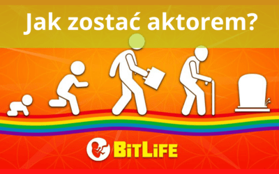 Jak zostać sławnym aktorem w BitLife?