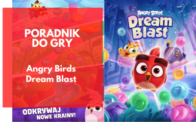 Angry Birds Dream Blast – poradnik dla początkujących