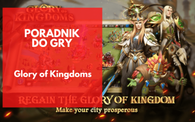 Glory of Kingdoms – poradnik dla początkujących strategów