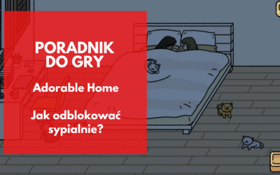 Adorable Home: Jak odblokować sypialnie?