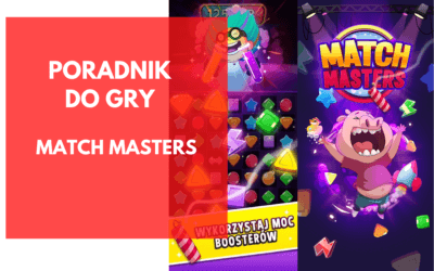 Match Masters – poradnik do gry dla początkujących