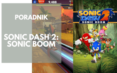 Sonic Dash 2: Sonic Boom – Poradnik do gry, wskazówki i tipy