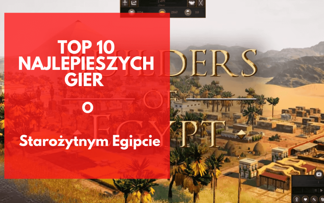 Najlepsze gry o starożytnym Egipcie na telefon – Top 10 (Android)