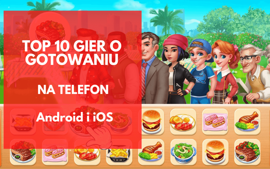 Najlepsze gry o gotowaniu na telefon (Android) – Top 10