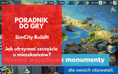 SimCity BuildIt: Jak utrzymać szczęśliwych mieszkańców?