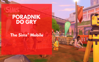 The Sims Mobile – poradnik dla początkujących