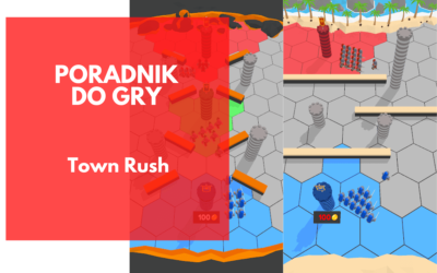 Town Rush – poradnik strategiczny przejmowania wież wroga