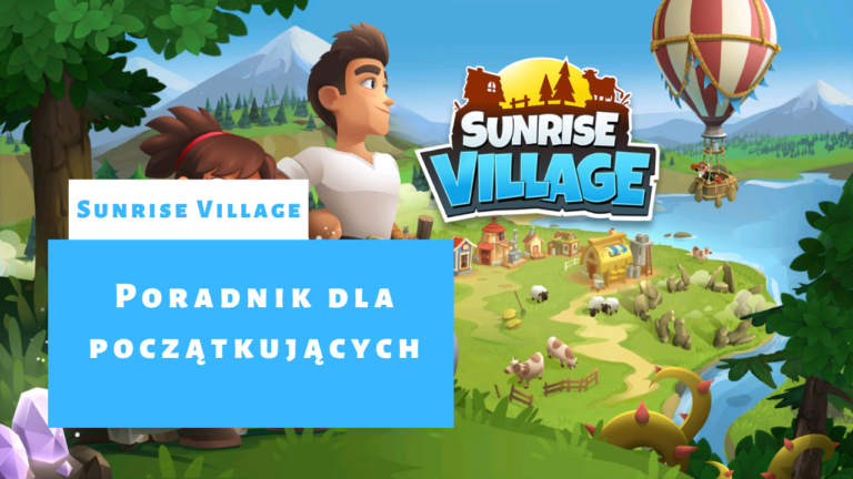 Sunrise Village – poradnik dla początkujących
